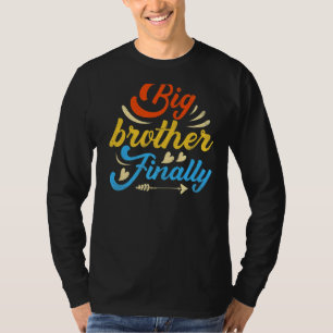 Big Brother Finally For Boys Older Brothers T-Shirt