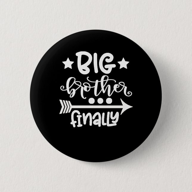 Big Brother Finally Novelty 2 Inch Round Button (Front)