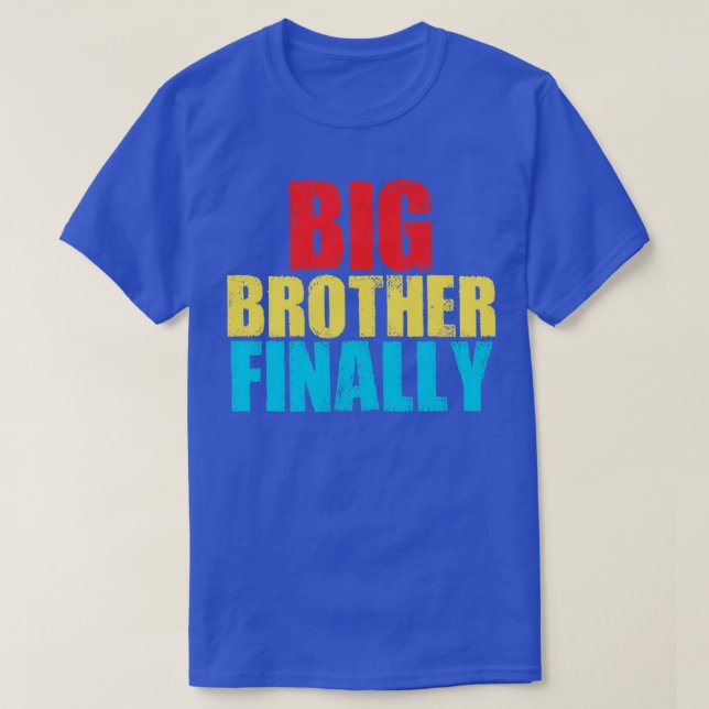 big brother finally T-Shirt (Design Front)