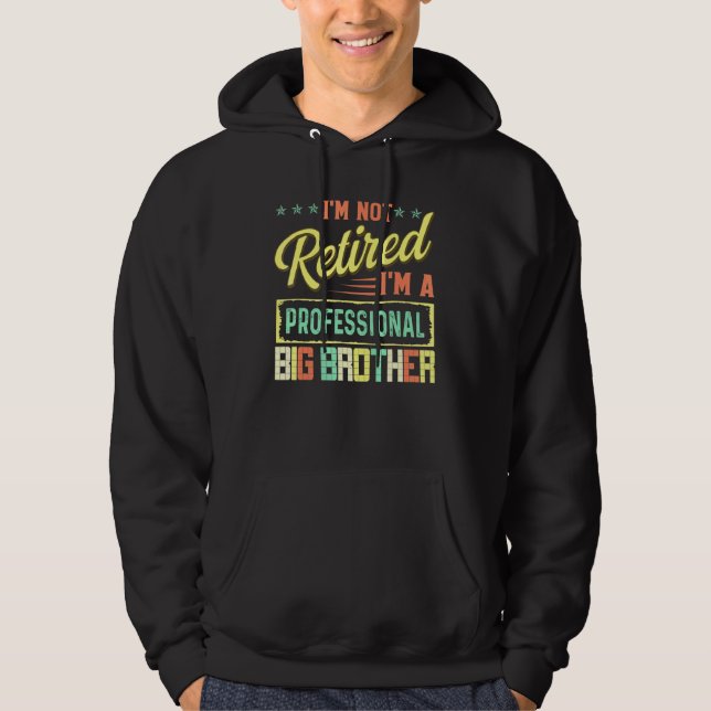 Big Brother For Men  Retired Big Hoodie (Front)