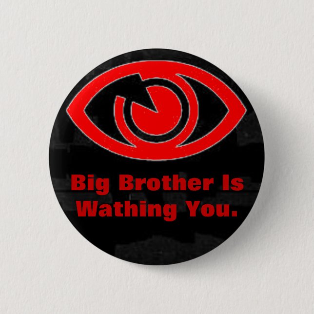 big brother is watching you. button (Front)