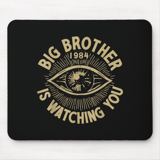 Big Brother Is Watching You  Mouse Pad (Front)