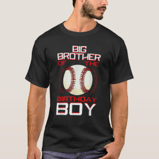 Big Brother Of The Birthday Boy Baseball Theme Fam T-Shirt