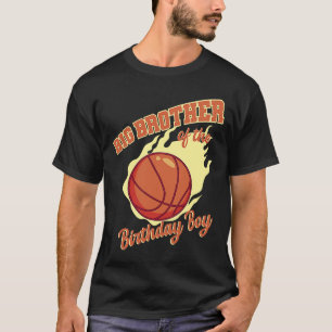 Big Brother Of The Birthday Boy Basketball Family  T-Shirt
