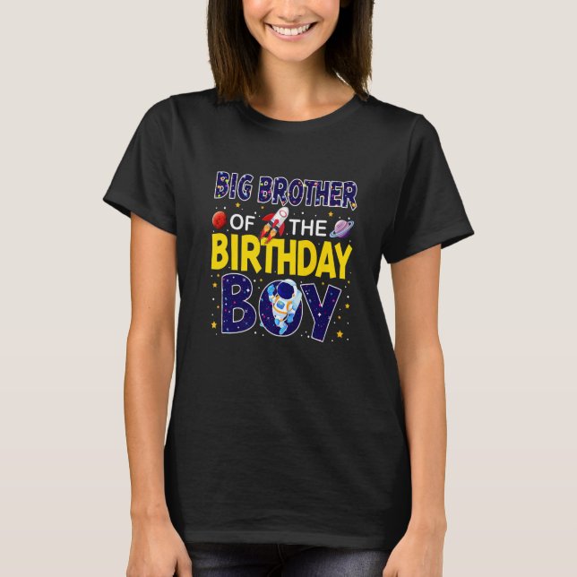 Big Brother Of The Birthday Boy Outer Space Bday P T-Shirt (Front)