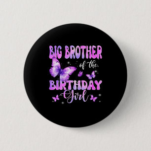 Big Brother Of The Birthday Girl Butterfly Family  2 Inch Round Button