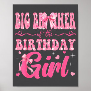 Big Brother Of The Birthday Girl Family Nk Coquett Poster