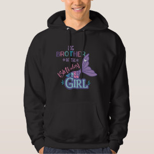 Big Brother Of The Birthday Girl Mermaid Matching Hoodie