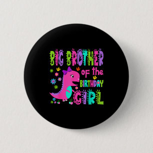 Big brother of the birthday girl saurus rex 2 inch round button