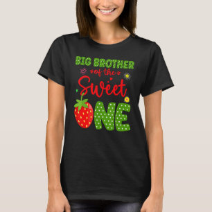Big Brother Of The Birthday One Strawberry 1st Fru T-Shirt