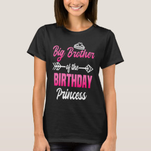 Big Brother of the Birthday Princess Party Bday Ce T-Shirt