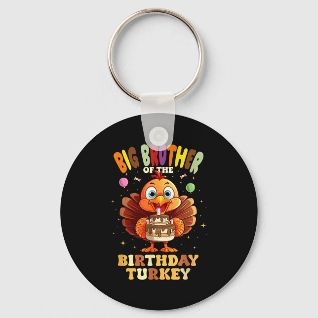 Big Brother Of The Birthday Turkey Family 1st Birt Keychain (Front)