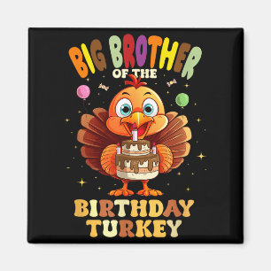 Big Brother Of The Birthday Turkey Family 1st Birt Magnet