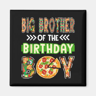 Big brother of the boy birthday boy pizza lover magnet