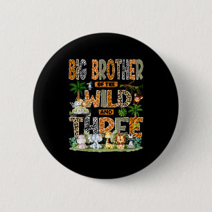 Big Brother Of The Wild &amp; Three 3rd Birthday S 2 Inch Round Button