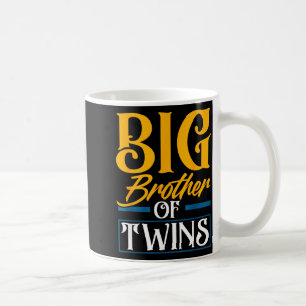 Big Brother Of Twins New Brother Sibling Funny Twi Coffee Mug