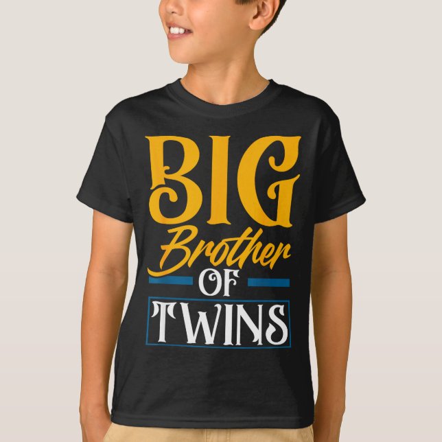 Big Brother Of Twins New Brother Sibling Funny Twi T-Shirt (Front)