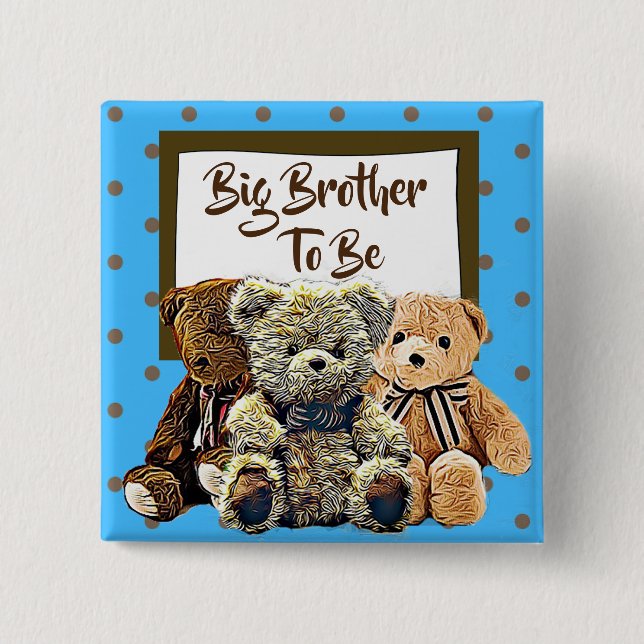 Big Brother to be Teddy Bear Baby Shower 2 Inch Square Button (Front)
