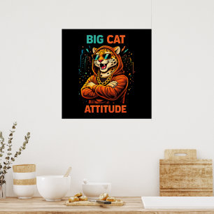 Big Cat Attitude Poster