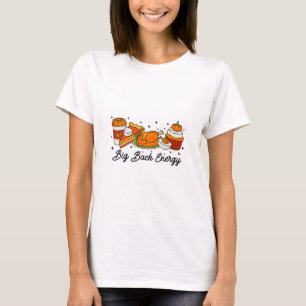 Big Ck Energy Thanksgiving Turkey Pumpkin Pie Fall T-Shirt