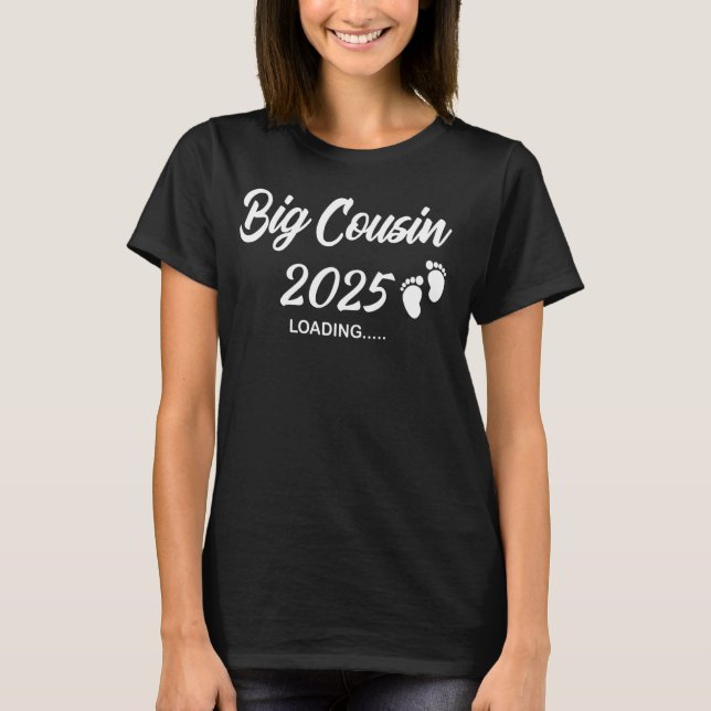 Big Cousin Loading 2025 Baby Announcement Boys Gir T-Shirt (Front)