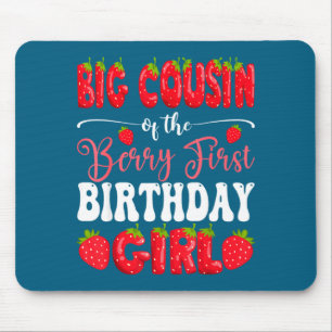 Big cousin of berry first birthday girl strawberry mouse pad
