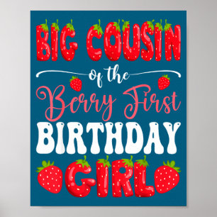 Big cousin of berry first birthday girl strawberry poster