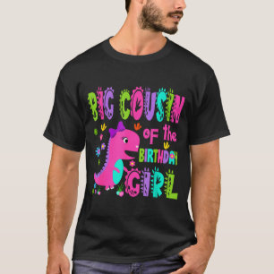Big cousin of the birthday girl saurus rex T-Shirt