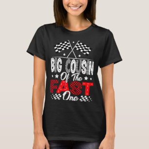 Big cousin of the fast one first birthday racing T-Shirt