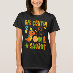 Big cousin of the one-a-saurus 1st birthday T-Shirt