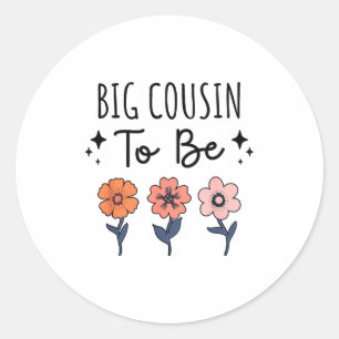 Big Cousin To Be 1st Baby Pregnancy Announcement F Classic Round Sticker