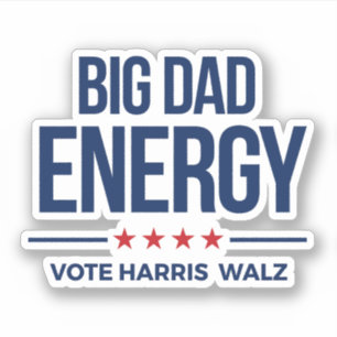 Big Dad Energy Vote Harris Walz