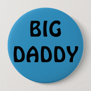BIG DADDY 4 INCH ROUND BUTTON