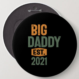 Big Daddy Est 2021   Father Grandpa Gift 6 Inch Round Button