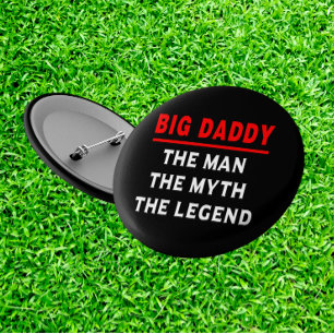 Big Daddy The Man The Myth The Legend 2 Inch Round Button