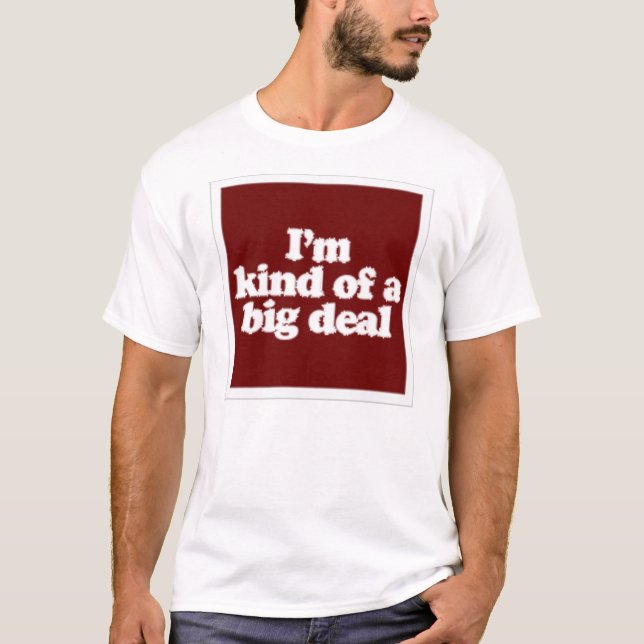 Big Deal T-Shirt (Front)