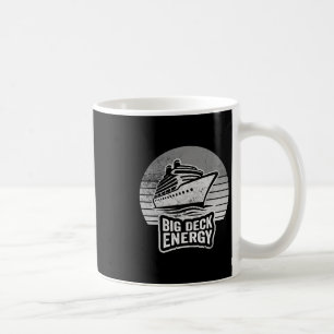 Big Deck Energy Cruise Ship Fun Coffee Mug