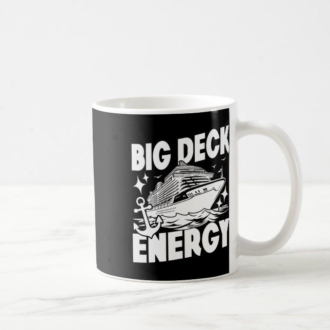 Big Deck Energy Cruise Ship Vacation Funny  Coffee Mug (Right)