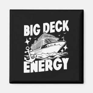 Big Deck Energy Cruise Ship Vacation Funny  Magnet