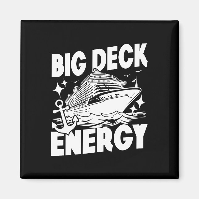 Big Deck Energy Cruise Ship Vacation Funny  Magnet (Front)