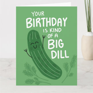 Big Dill Pickle Anniversaire Pun Carte de voeux
