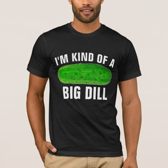 BIG DILL PICKLE FUNNY T-SHIRTS (Front)