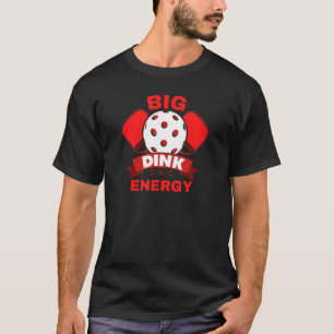 Big Dink Energy Funny Pickleball T-Shirt