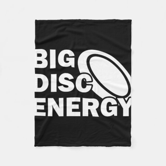 Big Disc Energy Frisbee Golf Frolf Frolfing Funny  Fleece Blanket (Front)