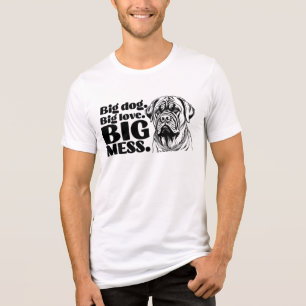 Big Dog. Big Love. Big Mess – Funny Mastiff Tri-Blend Shirt