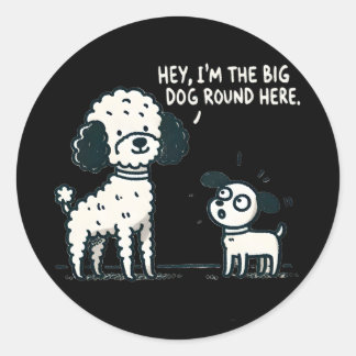 Big Dog Round Here – Poodle Cartoon, Dog Lover Classic Round Sticker