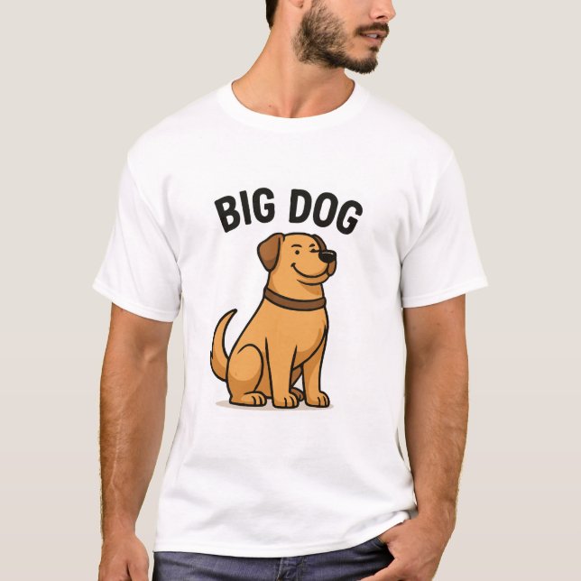 Big Dog - T-shirt Audacieux & Amusant Dog Lover (Devant)