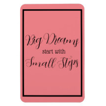 Big Dreams start with Small Steps Black Lettering