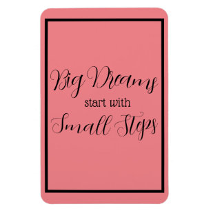 Big Dreams start with Small Steps Black Lettering  Magnet