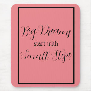 Big Dreams start with Small Steps Black Lettering  Mouse Pad